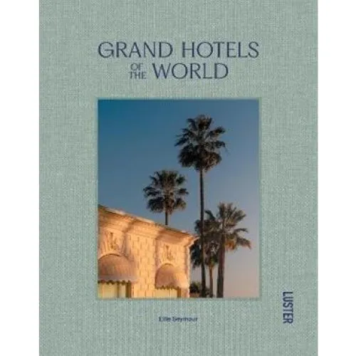 Grand Hotels of the World - Ellie Seymour - Bog