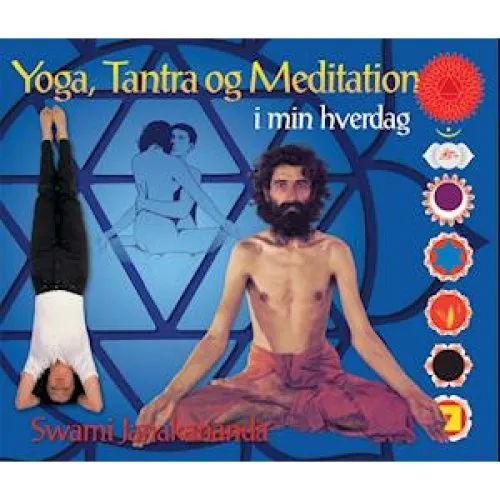 Yoga, Tantra og Meditation i min hverdag - Swami Janakananda Saraswati