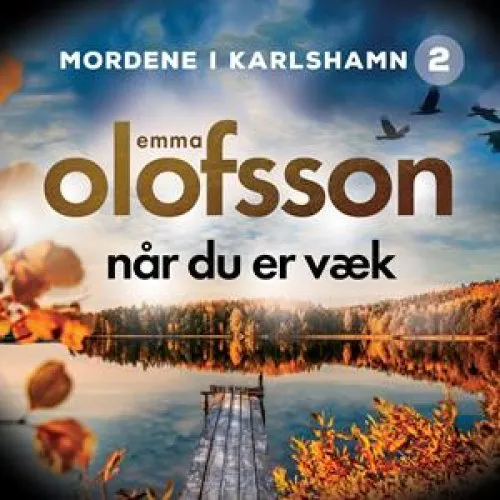 Emma Olofsson: Når du er væk - Lydbog
