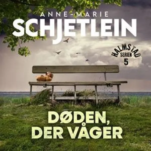 Anne Marie Schjetlein: Døden, der våger - 5 (Lydbog)
