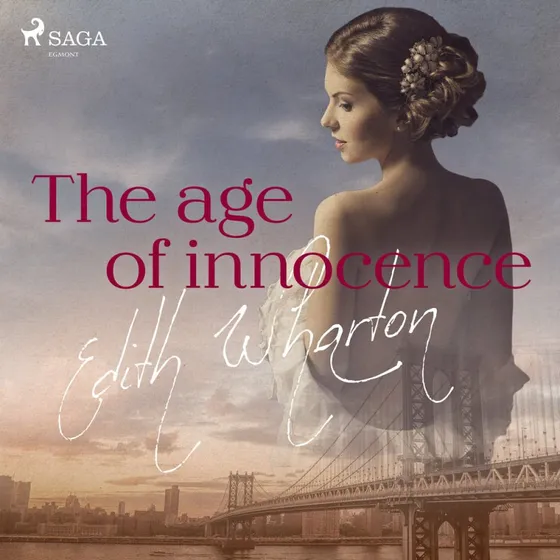 Edith Wharton: The Age of Innocence