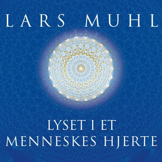 Lars Muhl: Lyset i et menneskes hjerte