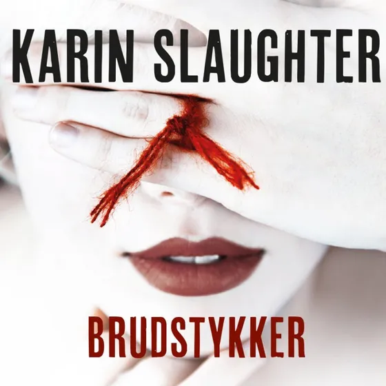 Karin Slaughter: Brudstykker (Lydbog)