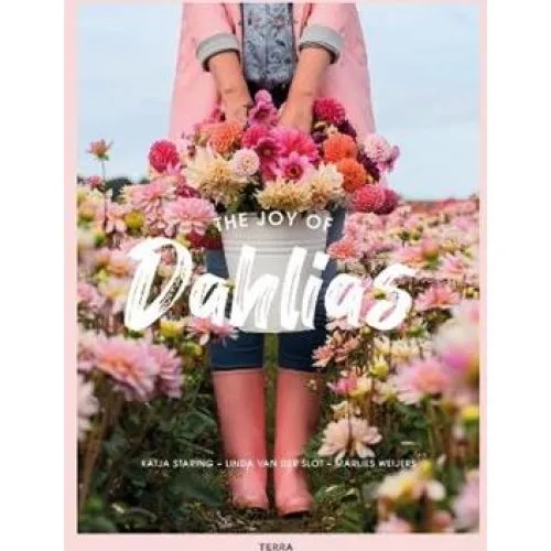 The Joy of Dahlias - Katja Staring, Linda van der Slot & Marlies Weijers