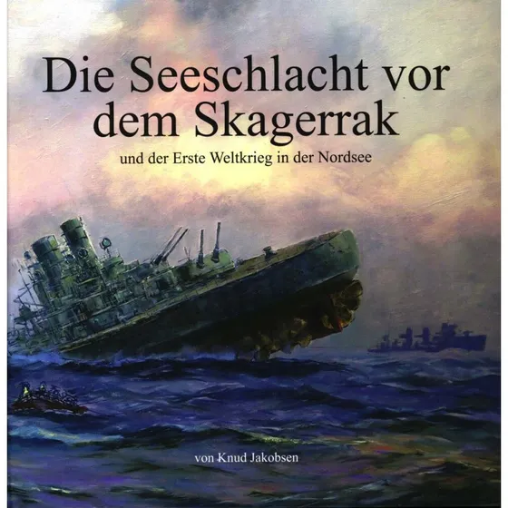 Die Seeschlacht vor dem Skagerrak og 1. Verdenskrig i Nordsøen