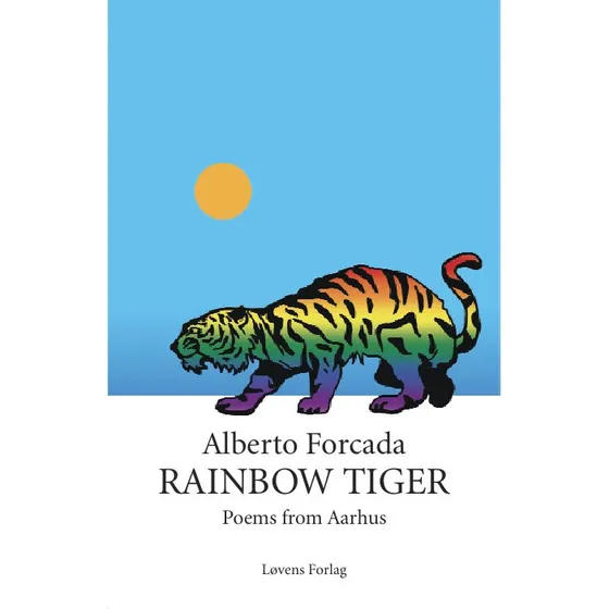 Rainbow Tiger - Alberto Forcada (Engelsk digtsamling)