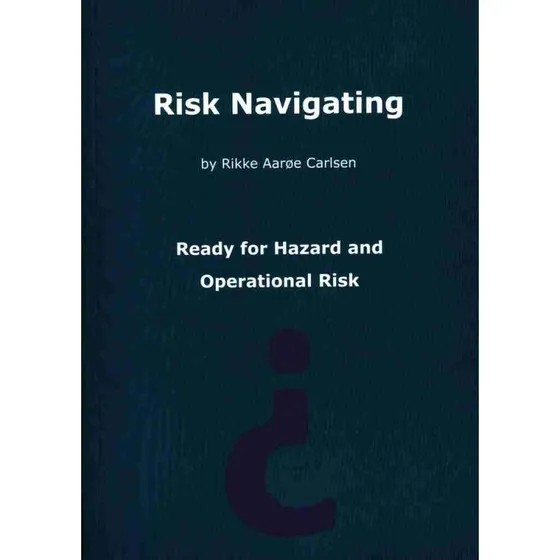 Risk Navigating: Ready for Hazard and Operational Risk?