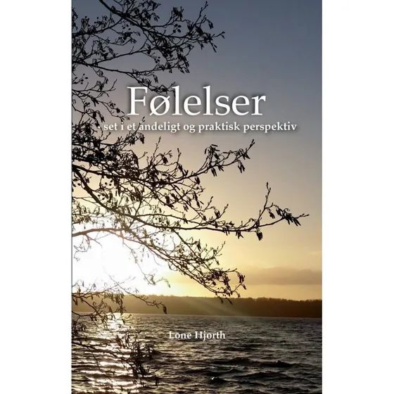 Lone Hjorth: Følelser - set i et åndeligt og praktisk perspektiv