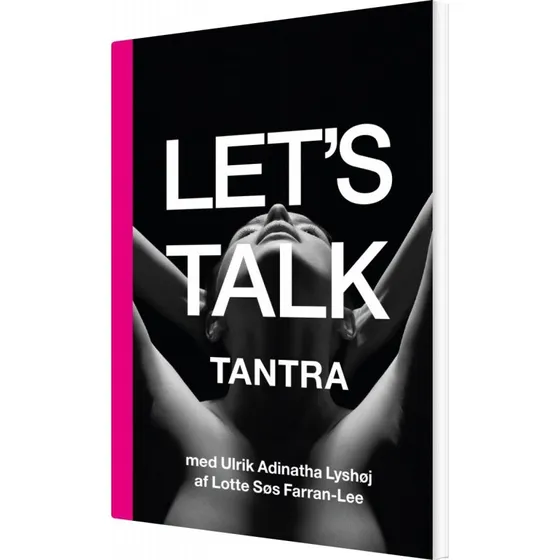 Let's Talk Tantra - Lotte Søs Farran-lee - Bog