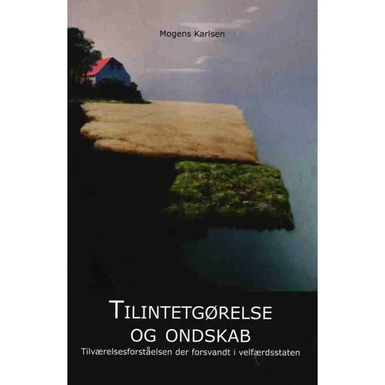 Tilintetgørelse og ondskab af Mogens Karlsen