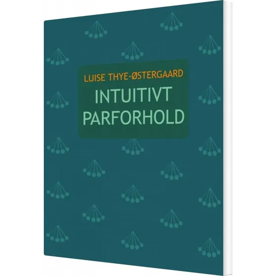 Luise Thye-østergaard: Intuitivt Parforhold (Bog)