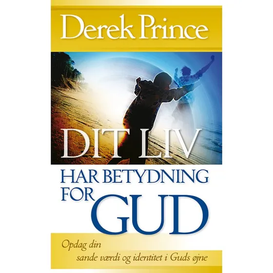 Dit liv har betydning for Gud - Derek Prince