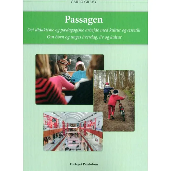Passagen: Det didaktiske og pædagogiske arbejde med kultur og æstetik