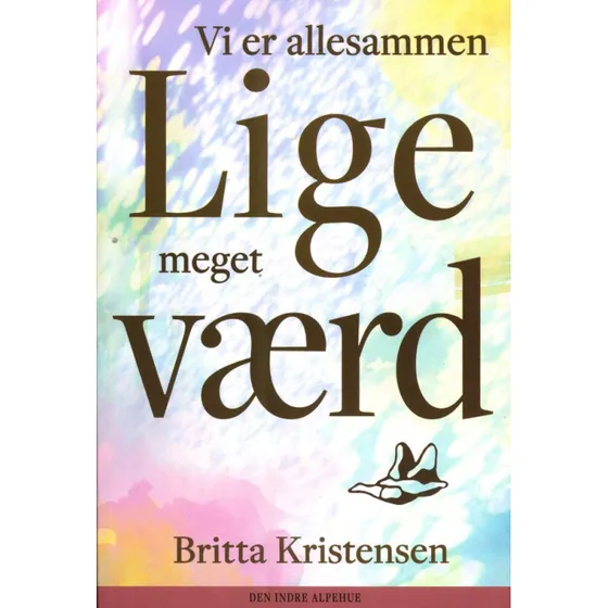 Vi er allesammen lige meget værd - Britta Kristensen