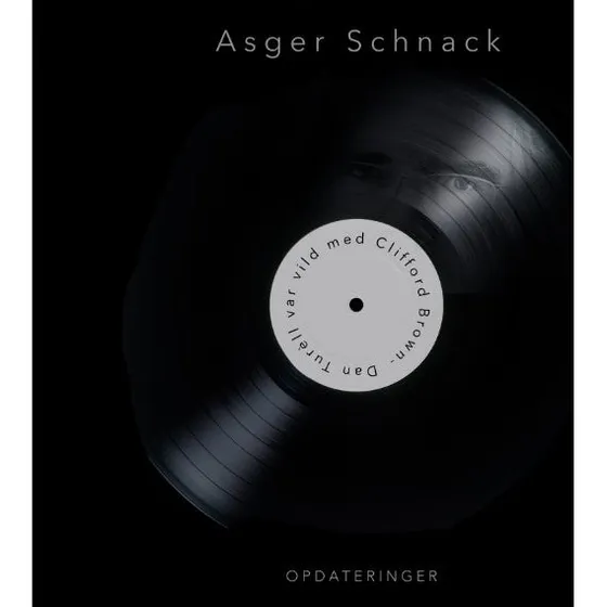 Dan Turèll var vild med Clifford Brown - Asger Schnack
