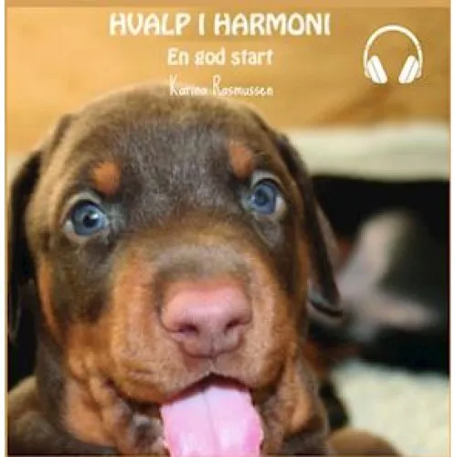 Karina Rasmussen: Hvalp i Harmoni - En god start (Lydbog)