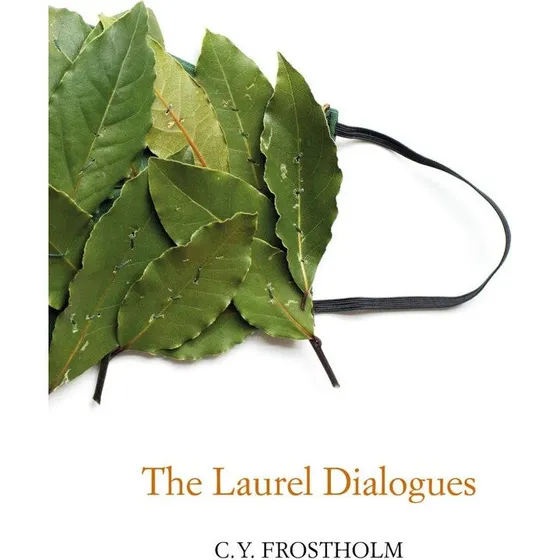 The Laurel Dialogues - C.y. Frostholm