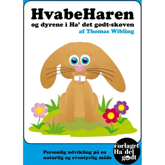 HvabeHaren og dyrene i Ha' det godt-skoven - Lydbog af Thomas Wibling