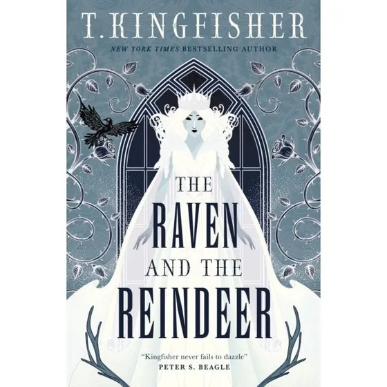 T. Kingfisher: The Raven and the Reindeer