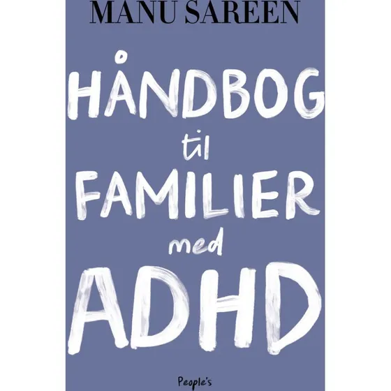 Manu Sareen: Håndbog til familier med ADHD