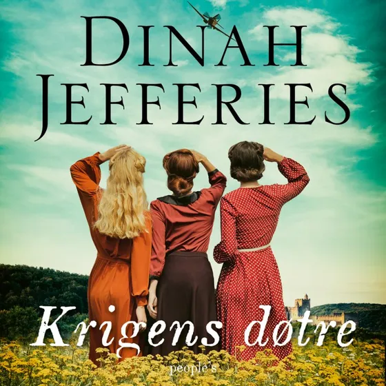 Dinah Jefferies: Krigens døtre