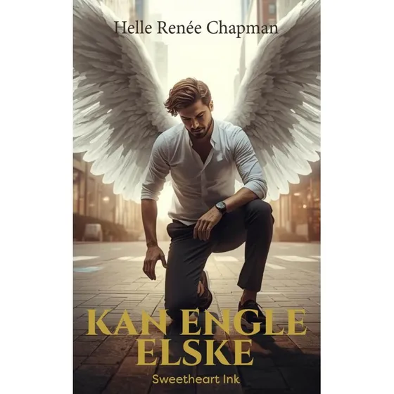 Kan engle elske - Helle Renée Chapman (Himlens Vogtere #1)