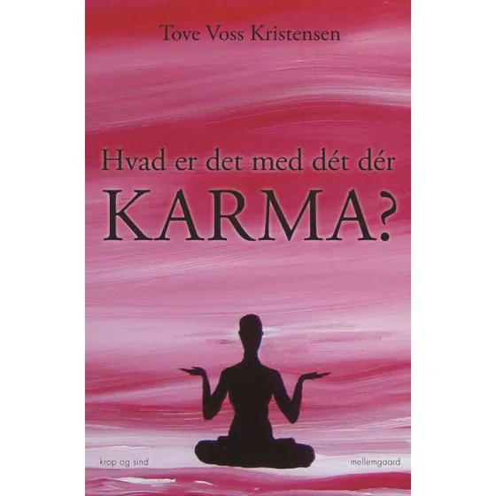 Hvad er det med dét dér karma? - Tove Voss Kristensen