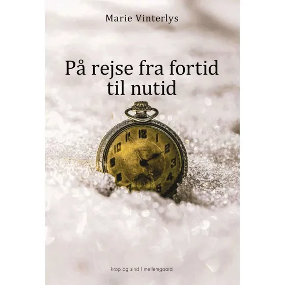 Marie Vinterlys: På rejse fra fortid til nutid