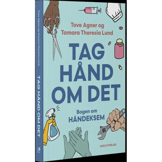 Tag hånd om det: Bogen om håndeksem af Tove Agner