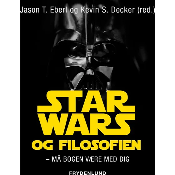 Star Wars og filosofien - Lydbog af Jason T. Eberl & Kevin S. Decker