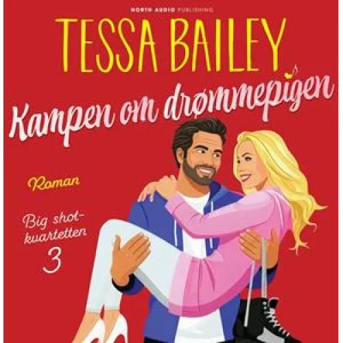 Tessa Bailey: Kampen om drømmepigen - Lydbog