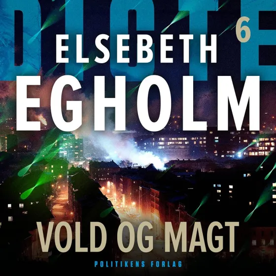 Elsebeth Egholm: Vold og magt (Dicte nr. 6)