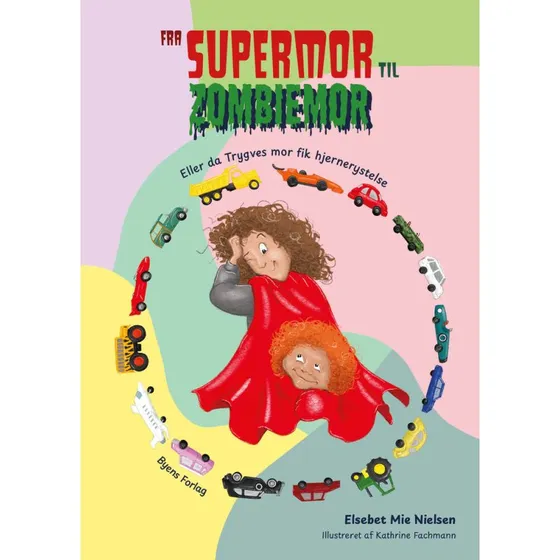 Fra Supermor til Zombiemor - Børnebog (Hardback)