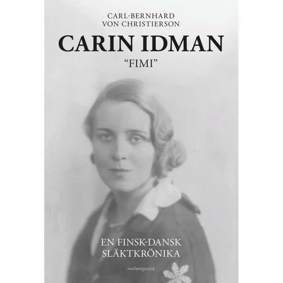 Carin Idman - En autentisk finsk-dansk slægtskronike