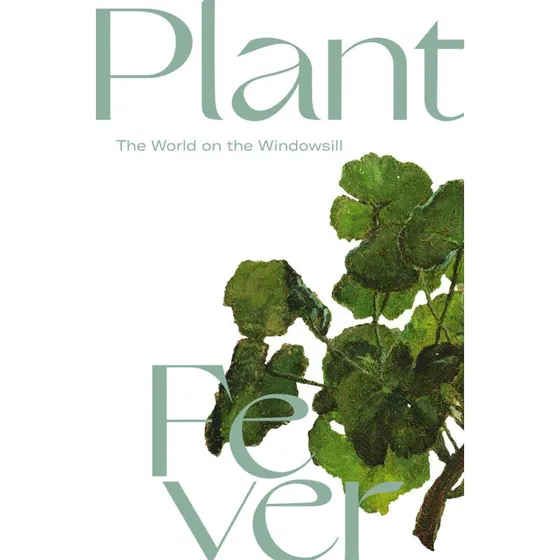 Plant Fever: The World on the Windowsill af Gertrud Oelsner