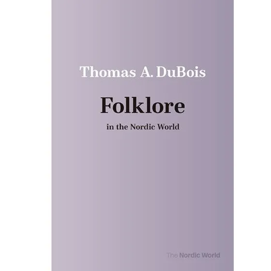 Folklore in the Nordic World - Thomas A. Dubois