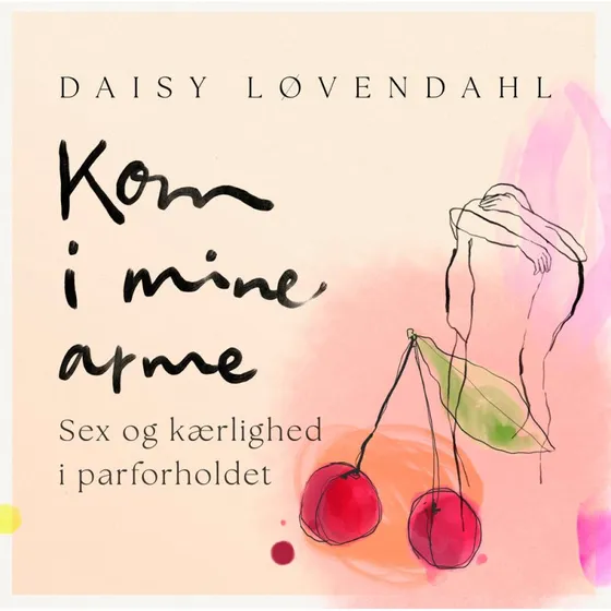 Daisy Løvendahl: Kom i mine arme (Lydbog)