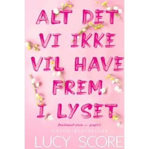 Lucy Score: Alt det vi ikke vil have frem i lyset - Lydbog