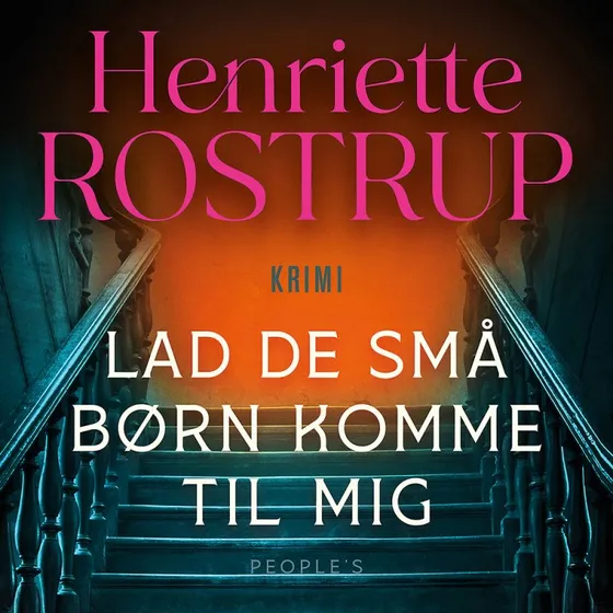 Lad de små børn komme til mig - Henriette Rostrup