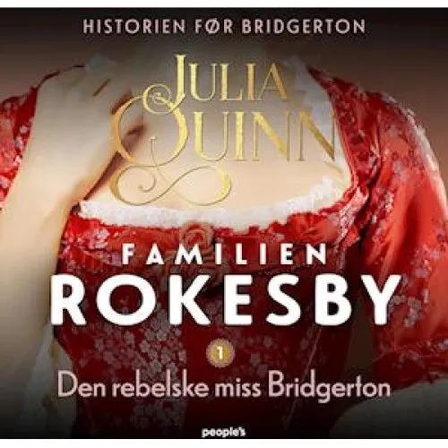 Julia Quinn: Den rebelske miss Bridgerton - Lydbog
