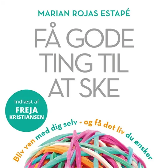 Marian Rojas Estapé: Få gode ting til at ske
