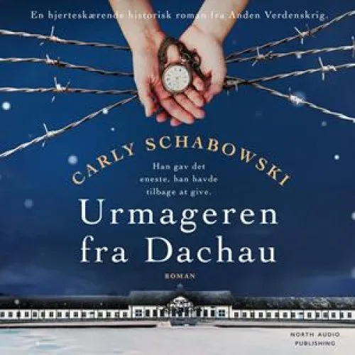 Urmageren fra Dachau - Carly Schabowski - Lydbog