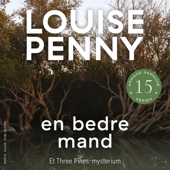 En bedre mand - Louise Penny (Lydbog)