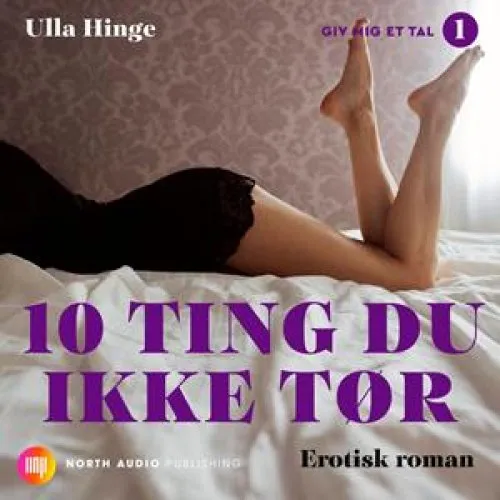 Ulla Hinge: 10 ting du ikke tør - Lydbog