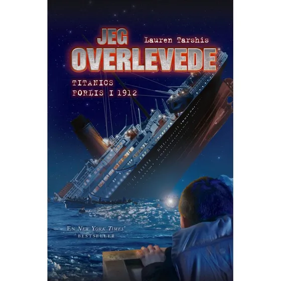 Jeg overlevede Titanics forlis i 1912 - Lauren Tarshis