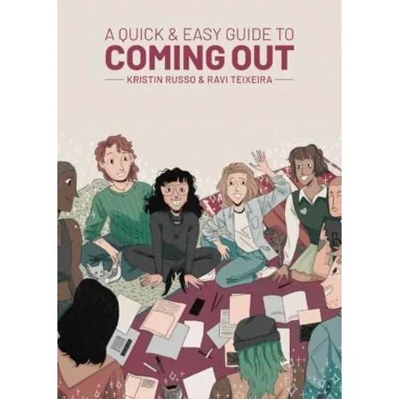 A Quick & Easy Guide to Coming Out - Kristin Russo