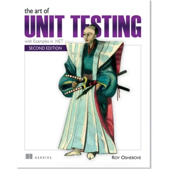 The Art of Unit Testing - Roy Osherove
