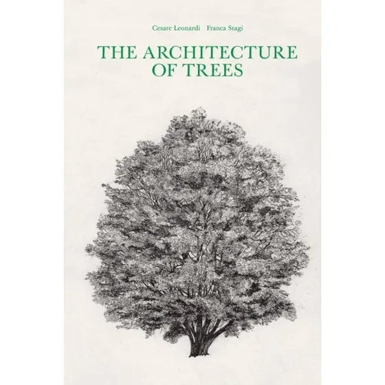 The Architecture of Trees - Cesare Leonardi & Franca Stagi