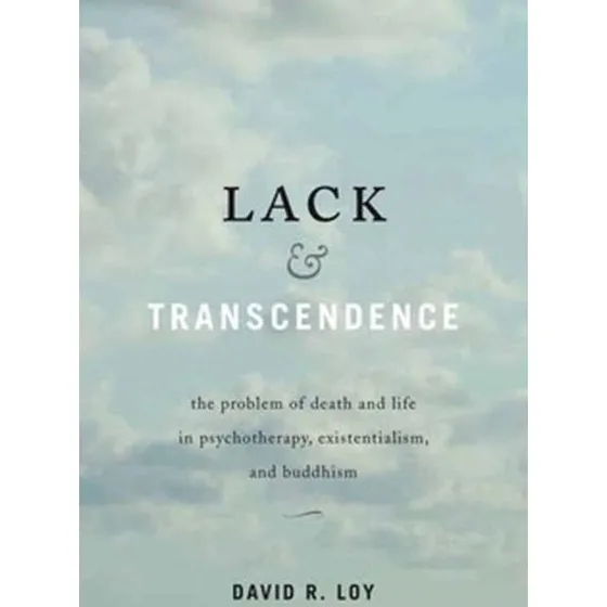 David R. Loy: Lack and Transcendence (Bog)