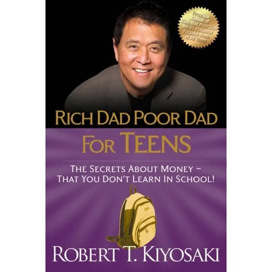 Robert T. Kiyosaki: Rich Dad Poor Dad for Teens
